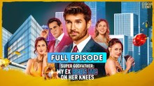 Super Godfather My Ex Begs Me on Her Knees (2025) - Full HD Movie