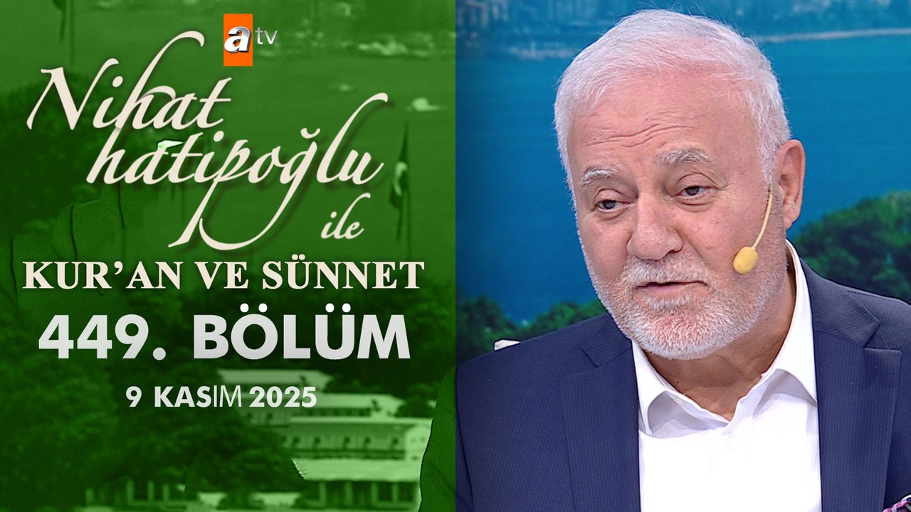 Nihat Hatipoğlu İle Kuran ve Sünnet 449. Bölüm | 9 Kasım 2025