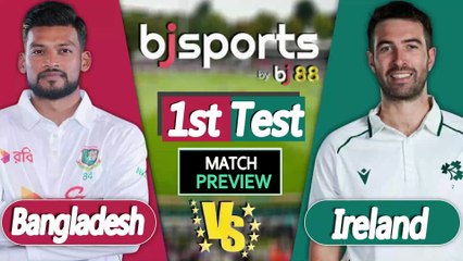 Bangladesh vs Ireland 2025 | BAN vs IRE 1st Tst Match Preview