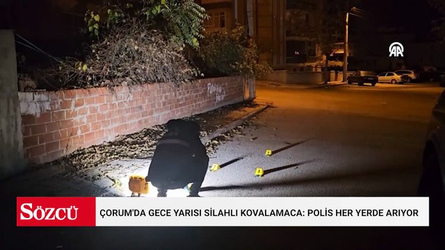 Çorum'da gece yarısı silahlı kovalamaca: Polis her yerde arıyor