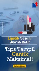 Lipstik Sesuai Warna Kulit  Tips Tampil Cantik Maksimal!!