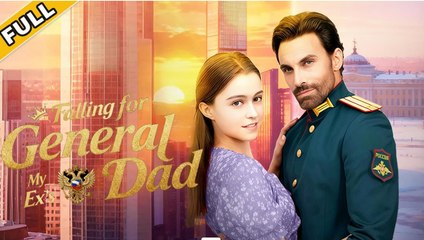 [Hot 2025????] Falling For General My Exs Dad_Netshort