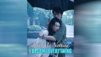 Left Me Nothing, I Became Everything Full movie