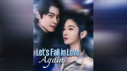 Let’s Fall In Love Again (2025) - FULL HD [Eng Sub]