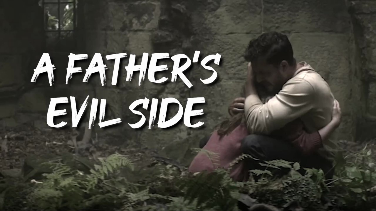 A FATHER'S EVIL SIDE