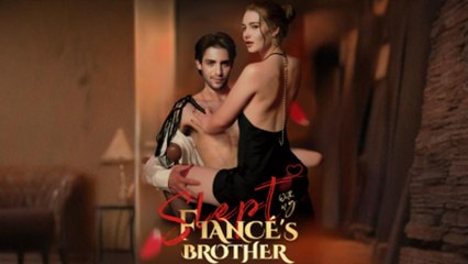 Slept With My Fiancé's Brother (Completed) Movie