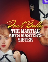 Don t Bully The Martial Arts Master s Sister Full movie