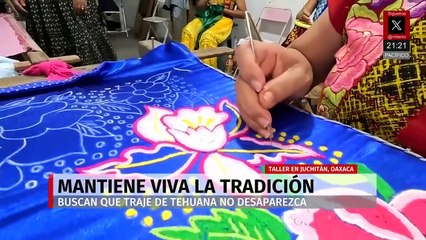 Mujeres zapotecas mantienen viva la tradición del traje de tehuana