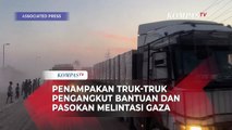 Penampakan Truk-truk Pengangkut Bantuan dan Pasokan Bergerak Melintasi Gaza