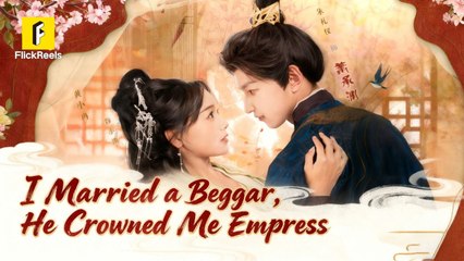 I Married A Beggar, He Crowned Me Empress
