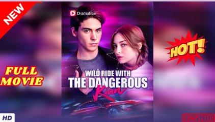 wild ride with the dangerous kian movie 🌹