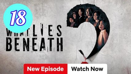 What Lies Beneath Episode 18 Engsub