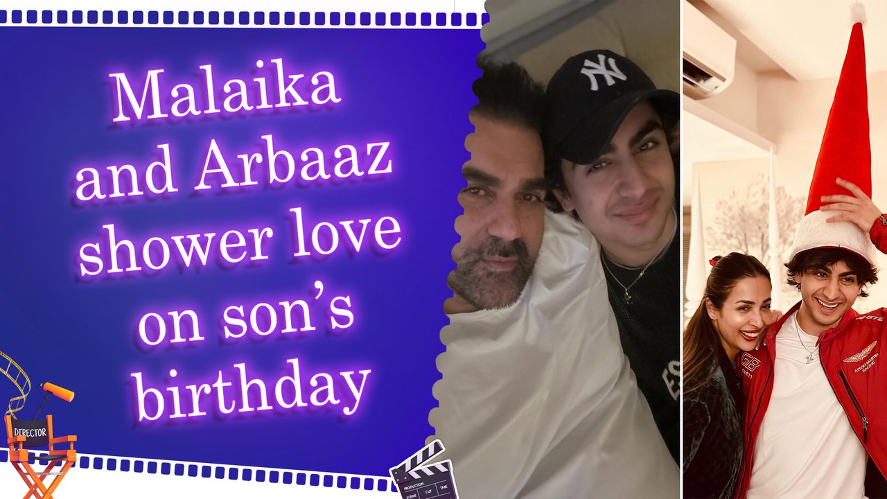 Malaika Arora and Arbaaz Khan celebrate son Arhaan Khan’s birthday with heartfelt posts