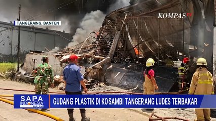 Hangus! Gudang Plastik di Kosambi Tangerang Terbakar, Kerugian Capai Miliaran Rupiah | SAPA MALAM