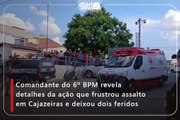 Comandante do 6º BPM revela detalhes da ação que frustou assalto em Cajazeiras e deixou dois feridos