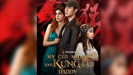 My CEO Mommy and KungFu Daddy Full Movie