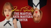 Don't Bully The Martial Arts Master's Sister