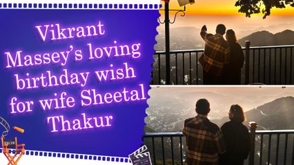 Vikrant Massey shares adorable sunset picture with wife Sheetal Thakur with birthday message