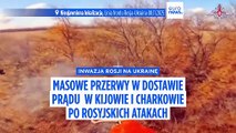 Przerwy w dostawie prądu w Kijowie i Charkowie po atakach Moskwy, Ukraina uderza w rosyjskie elektrownie