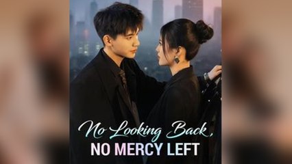 No Looking Back, No Mercy Left