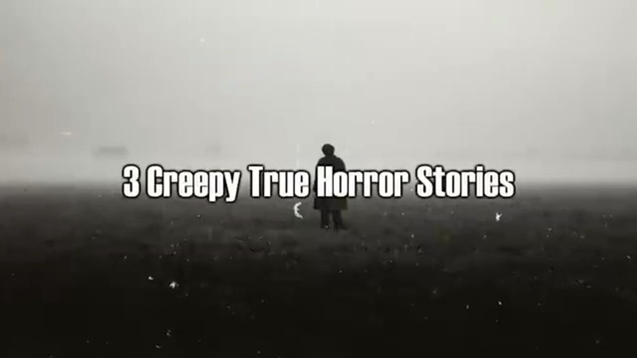 3 Creepy Horror Stories