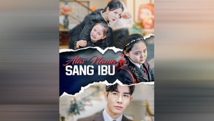 Atas Nama Sang Ibu (Sulih Suara) Episode Lengkap