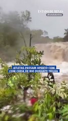 Atletas passam aperto com cheia do rio durante trilha