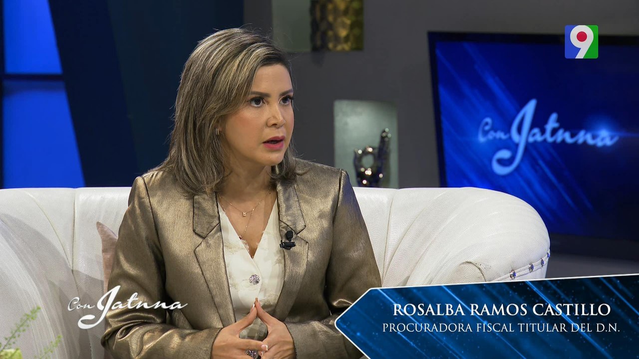 Procuradora Fiscal Habla Claro "Exclusiva con Rosalba Ramos Castillo" | Con Jatnna