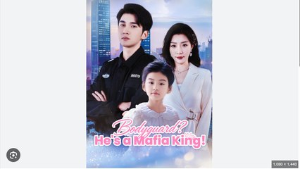 Bodyguard He's a Mafia King Chinese Drama - ENGLISH SUB