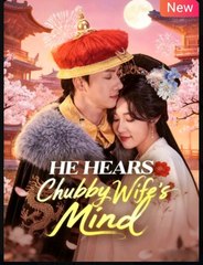 He Hears Chubby Wife's Mind Chinese Drama - ENGLISH SUB