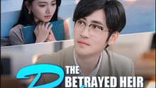 The Betrayed Heir Returns Chinese Drama - English Sub
