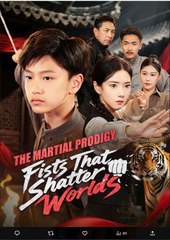 The Martial Prodigy Fists That Shatter Worlds Chinese Drama - English Sub