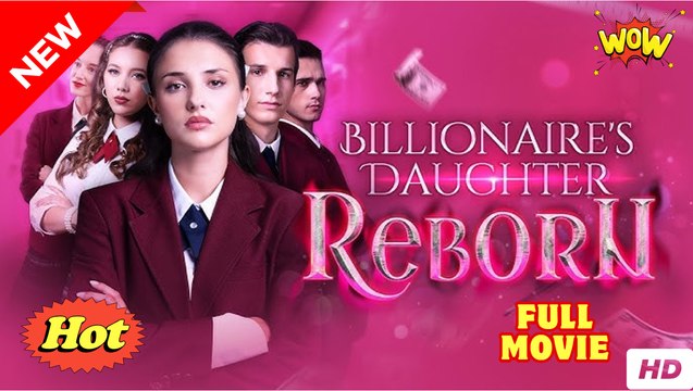 [New Drama] Billionaire’s Daughter Reborn #joyreels - Full Movie