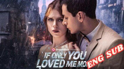 If only you loved me more dailymotion