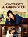 My Sweethearts A Gangster  - Drama FULL MOVIES ENGLISH SUB