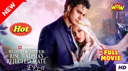 Blood & Silver- Rise of the Alpha's Rejected Mate (COMPLETED) Movie