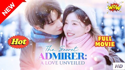 THE SECRET ADMIRER A LOVE UNVEILED Eng Sub
