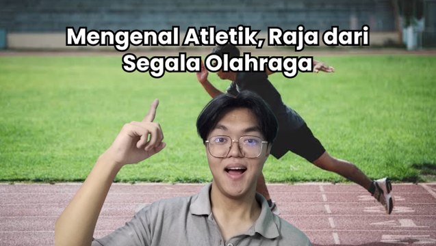 Mengenal Atletik, Raja dari Segala Olahraga-Dunia Olahraga