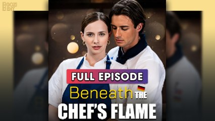 Beneath The Chef's Flame (2025) [ SHORT DRAMA | FULL ]
