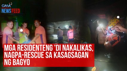 Mga residenteng 'di nakalikas, nagpa-rescue sa kasagsagan ng Bagyong Uwan | GMA Integrated Newsfeed