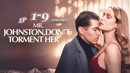 Mr. Johnston, Don't Torment Her (NEW) - FULL [Eng Sub]
