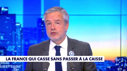 Le billet d'humeur de Romain Desarbres : «La France qui casse sans passer à la caisse»