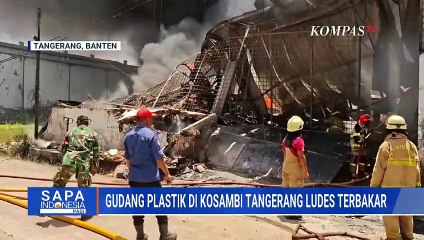 Kebakaran Hebat Landa Gudang Plastik di Kosambi Tangerang, Asap Tebal Membumbung Tinggi | SAPA PAGI