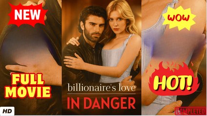 ♥️🌟 El Amor Del Multimillonario En Peligro (2025) - COMPLETO [Subtítulos en Español]