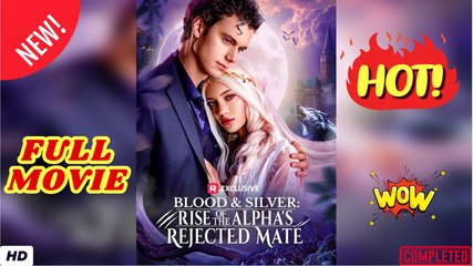 ♥️🍏💥 Blood & Silver Rise Of The Alpha's Rejected Mate (NEW)