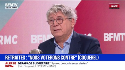 "Nous voterons contre": Éric Coquerel (LFI) assure être "contre le décalage, contre la suspension" mais "pour l'abrogation de la réforme des retraites"