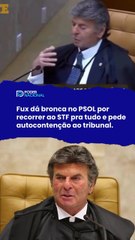 Fux dá bronca no PSOL por recorrer ao STF pra tudo e pede autocontenção ao tribunal