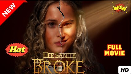 [New] Her Sanity Broke Your Neck Next #idrama - Full Movie Drama Hub