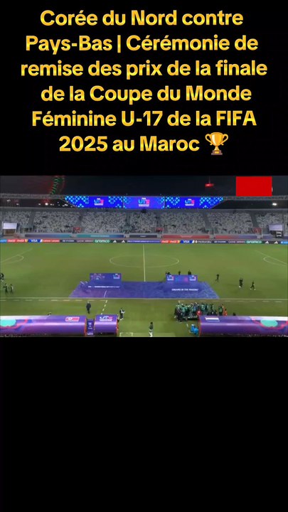 Corée du Nord contre Pays-Bas | Cérémonie de remise des prix de la finale de la Coupe du Monde Féminine U-17 de la FIFA 2025 au Maroc 🏆