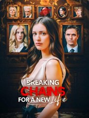 Breaking Chains for a New Life. FULL MOVIES ENGLISH SUB